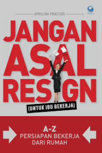 Image of Jangan Asal Resign (Untuk Ibu Bekerja)