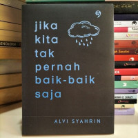 Image of Jika Kita Tak Pernah Baik-Baik Saja